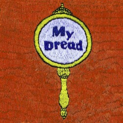 My Dread