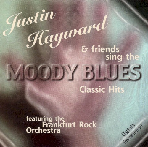 Classic Moody Blues Hits: feat. Justin Hayward & Friends