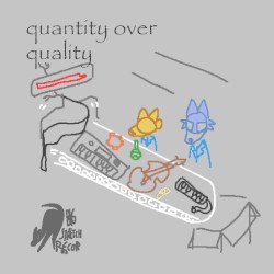 quantity over quality