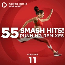 55 Smash Hits! - Running Remixes, Volume 11