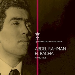 Queen Elisabeth Piano Competition 1978: Abdel Rahman El Bacha