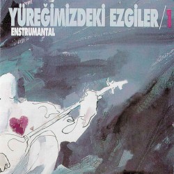Yüreğimizdeki Ezgiler, Vol. 1