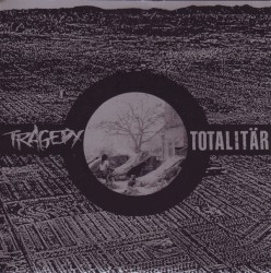 Tragedy / Totalitär