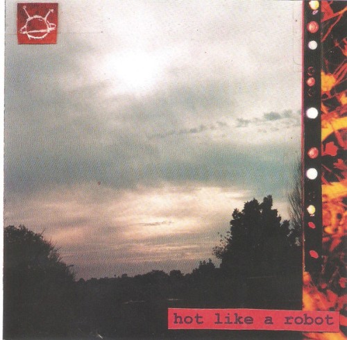 hot like (A) robot (Self Titled)