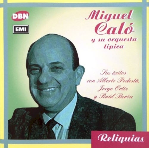Reliquias: Sus éxitos con Alberto Podestá, Jorge Ortiz y Raúl Berón