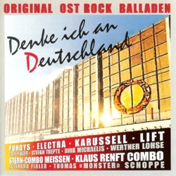 Denke ich an Deutschland - Original Ost Rock Balladen