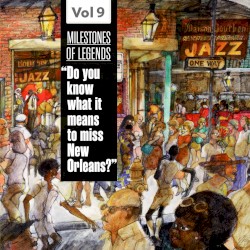 Milestones of Legends: “Do You Know What It Means to Miss New Orleans?”, Vol. 9