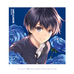 LOVE iLLUSiON (Tomoya Solo Ver.)