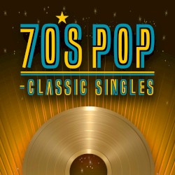 70’s Pop: Classic Singles