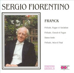 Prélude, Fugue et Variation / Prélude, Chorale et Fugue / Danse lente / Prélude, Aria et Final