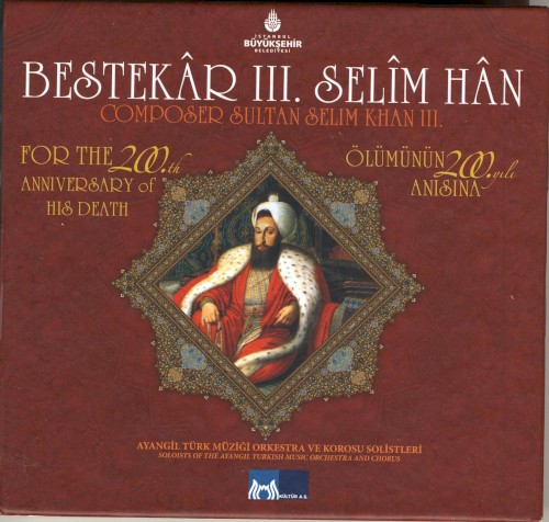 Bestekar III. Selim Han / Composer Sultan Selim Khan III.