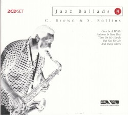 Jazz Ballads 4: Clifford Brown & Sonny Rollins