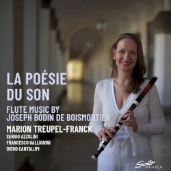 La Poésie du son: Flute Music by Joseph Bodin de Boismortier