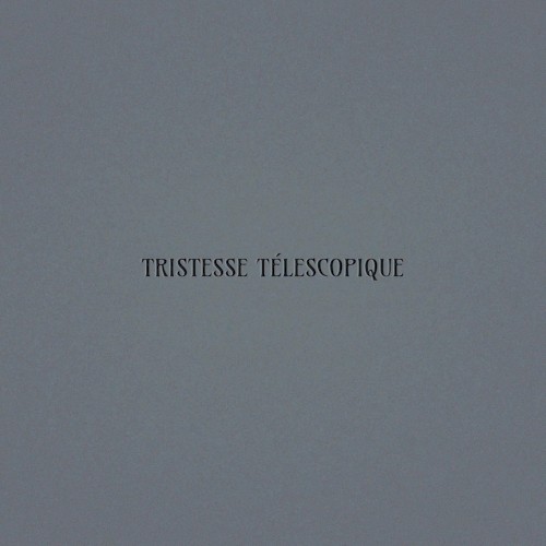 Tristesse Télescopique