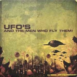 UFO's and the Men who Fly Them!