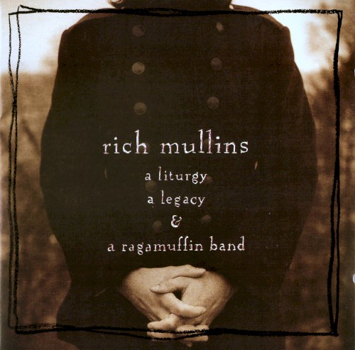 A Liturgy, a Legacy & a Ragamuffin Band