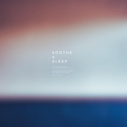 Soothe & Sleep, Vol.19