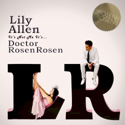 It's Not Me, It's... Doctor Rosen Rosen