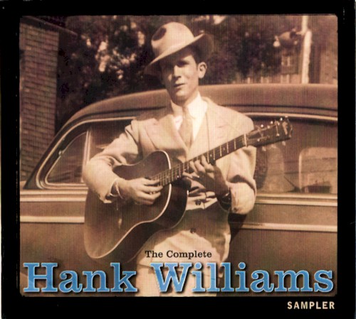 The Complete Hank Williams Sampler