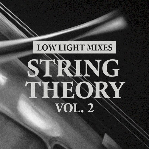 Low Light Mixes: String Theory, Vol. 2