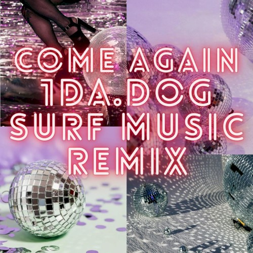come again (1da.dog SURF Music Remix)