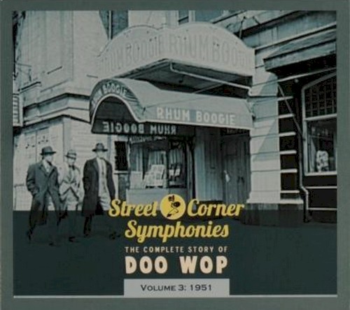 Street Corner Symphonies: The Complete Story of Doo Wop, Volume 3