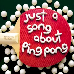 Just a Song About Ping Pong