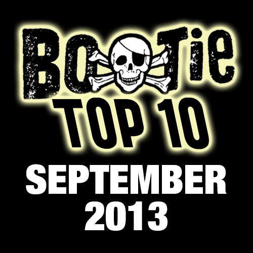 Bootie Top 10 – September 2013