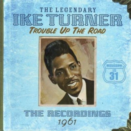 Trouble Up the Road: The Recordings 1961