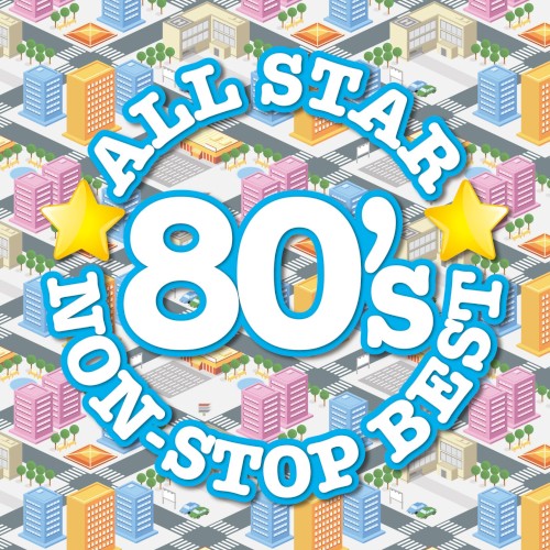 ALL STAR 80’s NON‐STOP BEST
