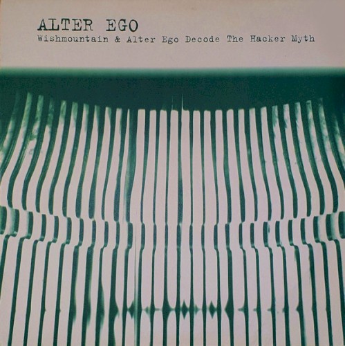 Wishmountain & Alter Ego Decode the Hacker Myth