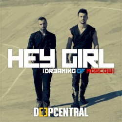 Hey Girl (Dreaming Of Moscow)