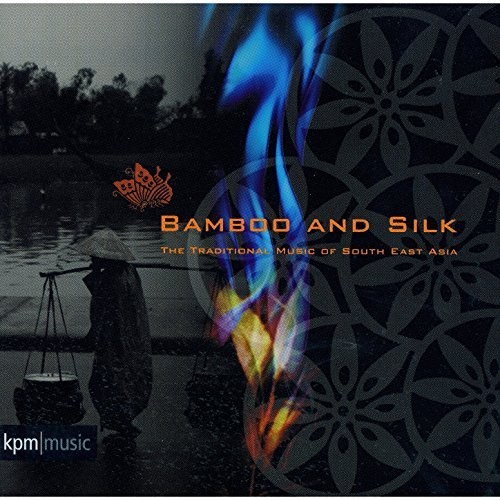 Bamboo and Silk: Traditional Music of South East Asia