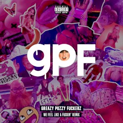 We Feel Like a Fuckin' Remix