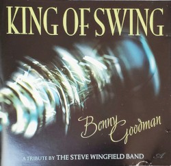 King of Swing - Benny Goodman