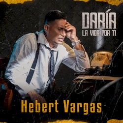 Daría la vida por ti