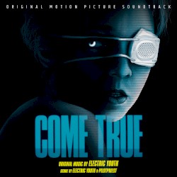 Come True: Original Motion Picture Soundtrack