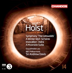 Orchestral Works, Volume 4: Symphony “The Cotsworlds” / A Winter Idyll / Scherzo / Invocation / Indra / A Moorside Suite