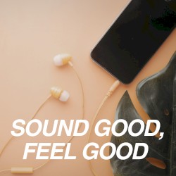 Sound Good, Feel Good