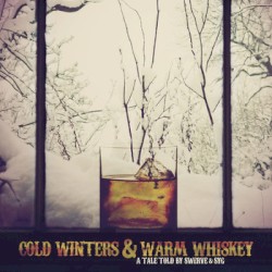 Cold Winters & Warm Whiskey