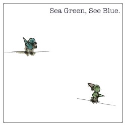 Sea Green, See Blue