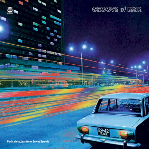 Groove of ESSR: Funk, Disco, Jazz from Soviet Estonia 1974–1988