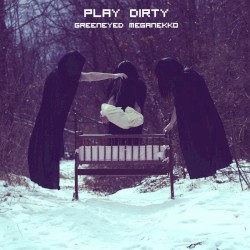 play dirty