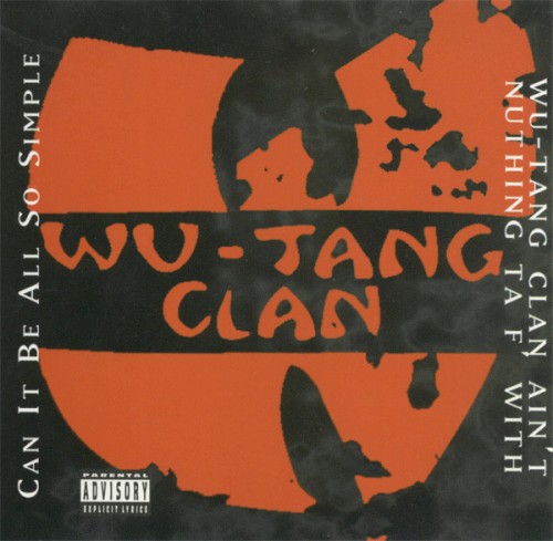 Can It Be All So Simple / Wu‐Tang Clan Ain’t Nuthing ta F’ Wit