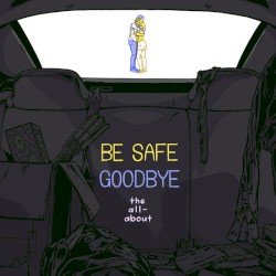 Be Safe Goodbye