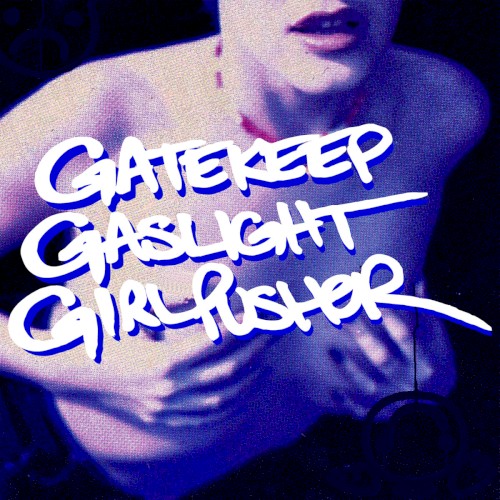 gatekeep gaslight girlpusher