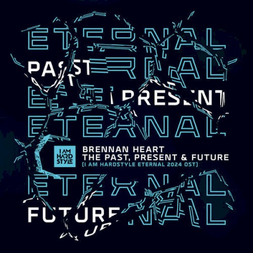 The Past, Present & Future (I Am Hardstyle Eternal 2024 OST)