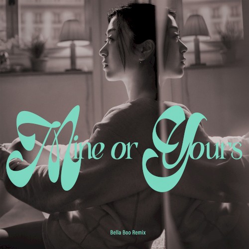 Mine or Yours (Bella Boo remix)