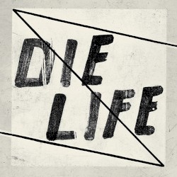 Die Life