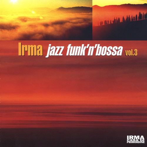 Irma Jazz Funk'N'Bossa Vol.3